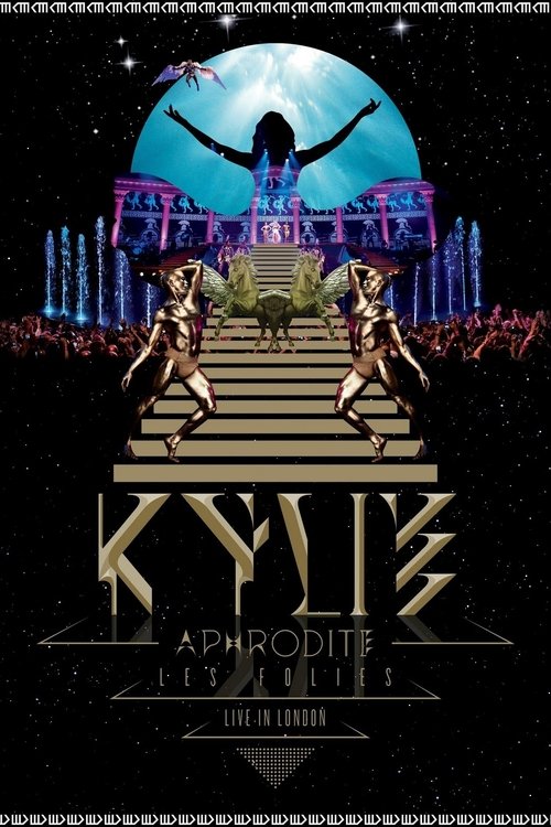 Kylie Minogue: Aphrodite Les Folies Live in London 2011