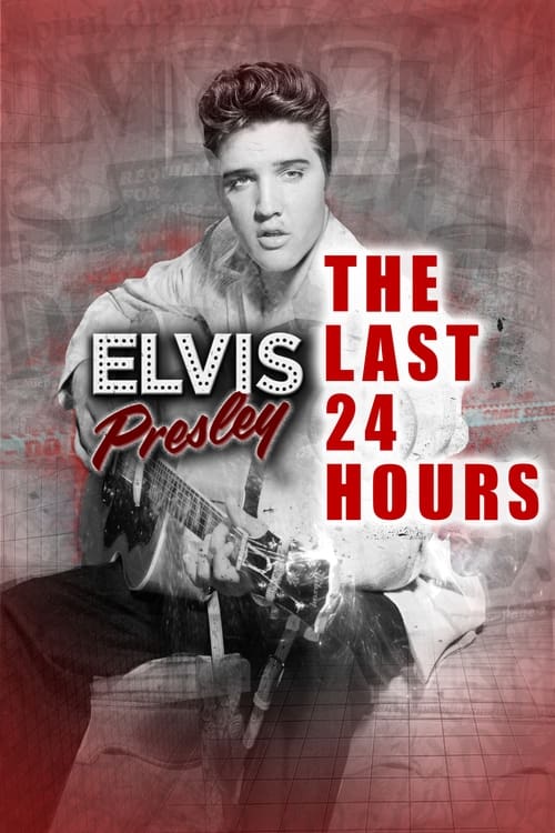 The Last 24 Hours: Elvis Presley poster