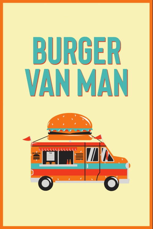 Burger Van Man poster