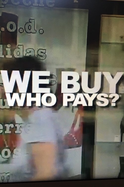 We Buy, Who Pays? 2002