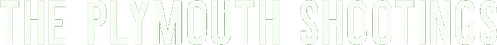 The Plymouth Shootings Logo