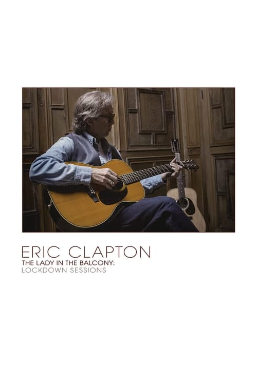 Eric Clapton. The Lady In The Balcony: Lockdown Sessions 2021