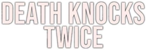 Death Knocks Twice