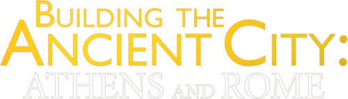 Building the Ancient City: Athens and Rome