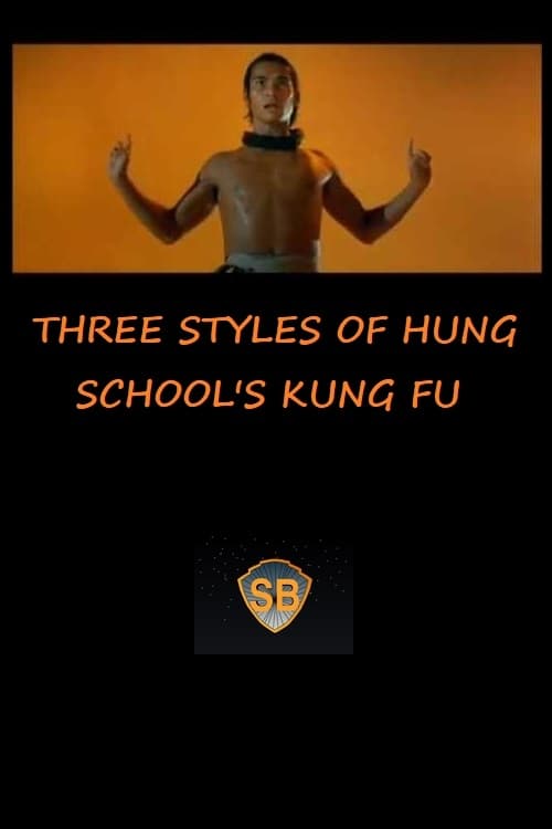 Three Styles of Hung School's Kung Fu