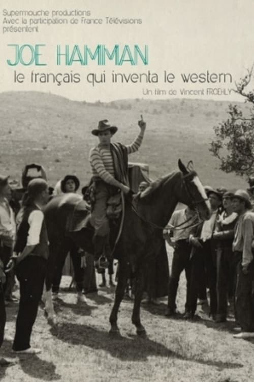 Joë Hamman: Le Français qui inventa le western (2015)