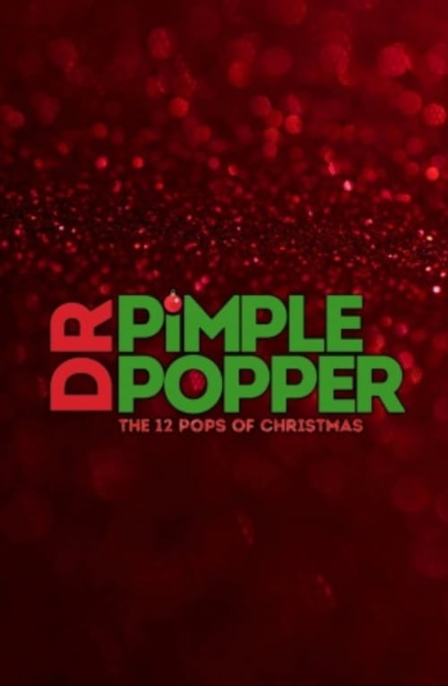 Dr. Pimple Popper: The 12 Pops of Christmas 2018