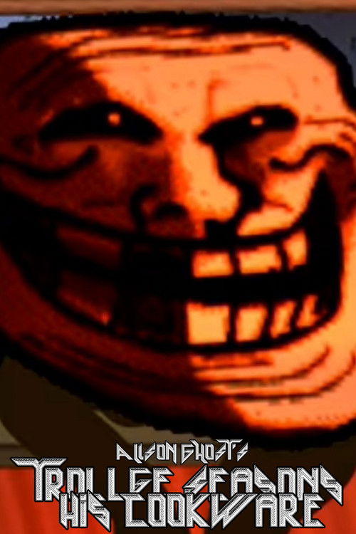 Trollge Seasons his Cookware movie poster player