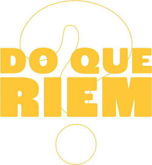 Do Que Riem?