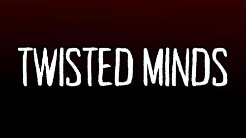 Twisted Minds