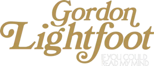 Gordon Lightfoot: If You Could Read My Mind