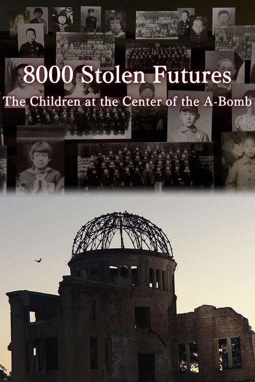 8000 Stolen Futures: The Children at the Center of the A-Bomb (2022) poster