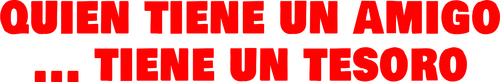 Quien encuentra un amigo, encuentra un tesoro