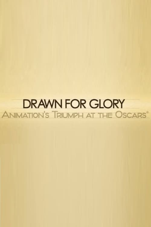 Drawn for Glory: Animation's Triumph at the Oscars Movie Poster Image