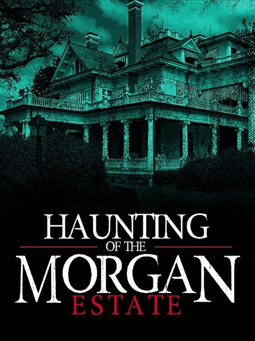 The Haunting of the Morgan Estate 2020