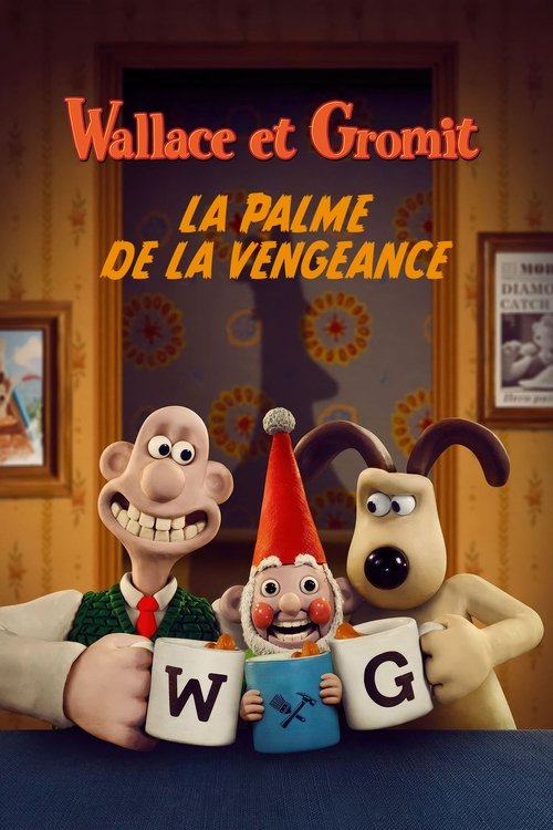 Poster image du film Wallace et Gromit : La palme de la vengeance Wallace et Gromit : La palme de la vengeance