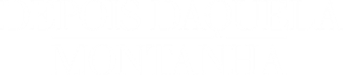 Depois Daquela Montanha - Logo 5
