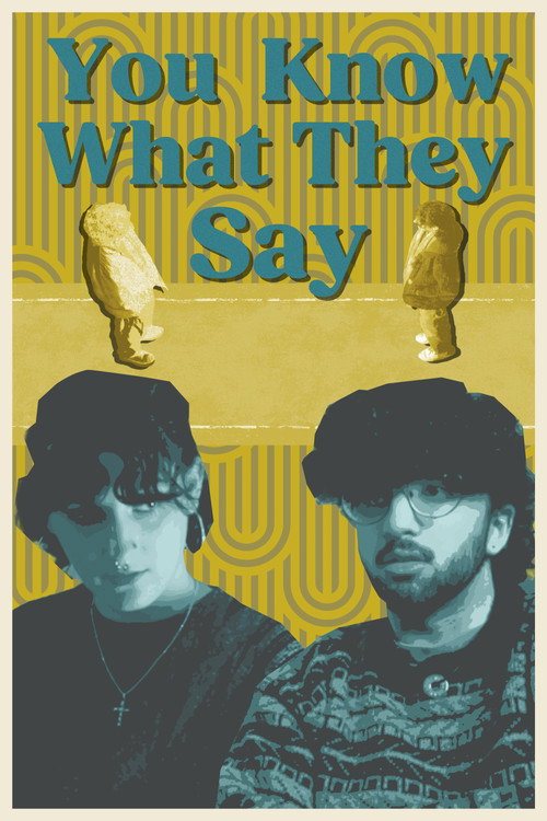 You Know What They Say