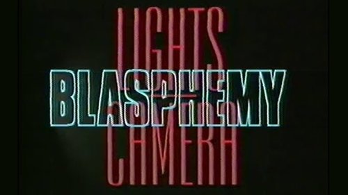Hollywood: Lights, Camera, Blasphemy! Hollywood: Lights, Camera, Blasphemy!