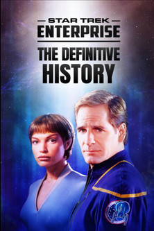 Star Trek: Enterprise - The Definitive History poster