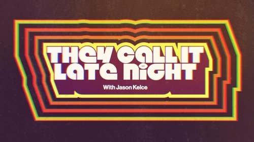 They Call It Late Night with Jason Kelce