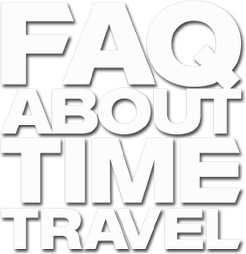 Frequently Asked Questions About Time Travel