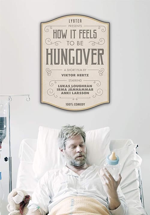 How It Feels to Be Hungover (2018)