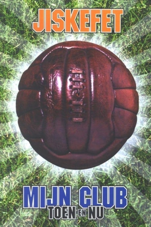 Jiskefet - Mijn Club Toen en Nu (2003) poster