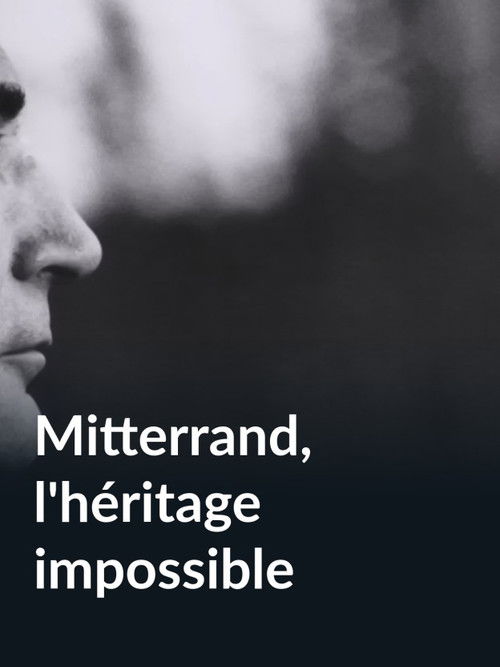Mitterrand, the impossible legacy poster