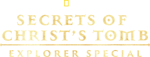 Secrets of Christ's Tomb