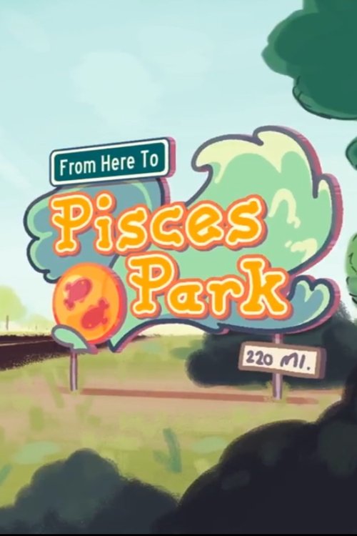 From Here to Pisces Park (2017) poster