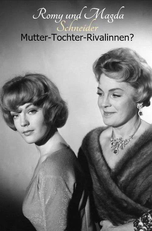 Romy and Magda Schneider: Mother - Daughter - Rivals? Poster