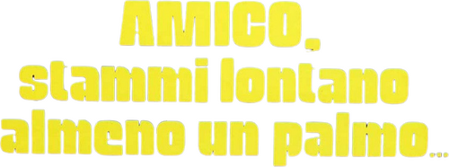 Amico, stammi lontano almeno un palmo