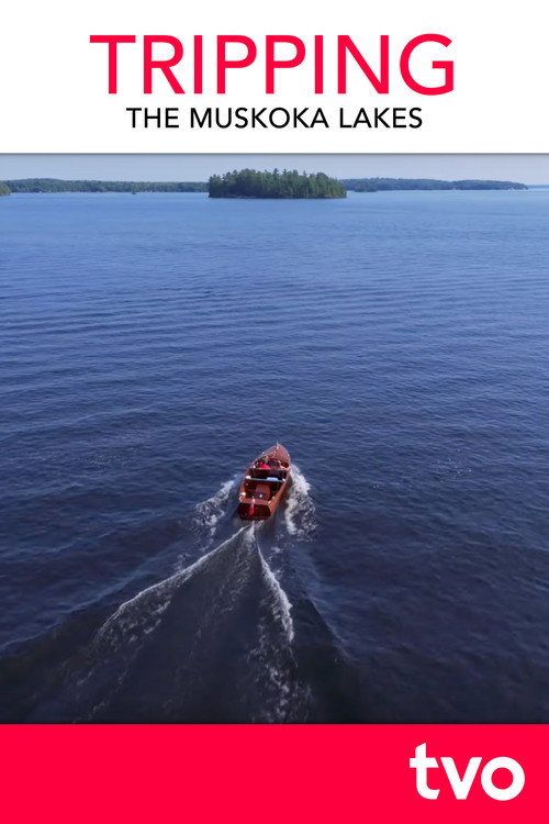 TRIPPING The Muskoka Lakes