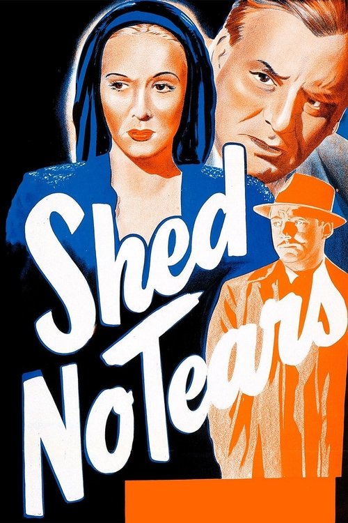 Shed No Tears Movie Poster Image