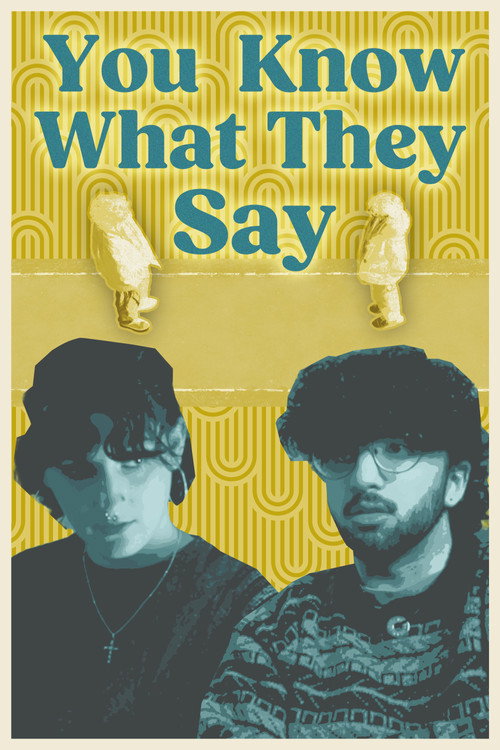 You Know What They Say