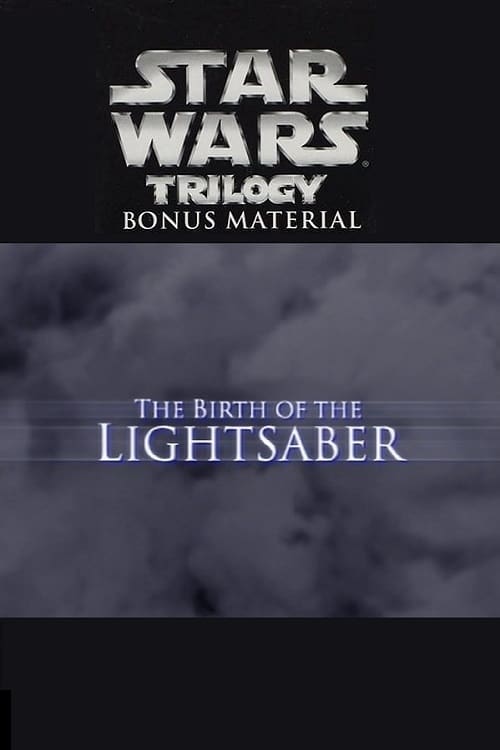 The Birth of the Lightsaber movie poster player