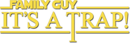 Family Guy Presents: It's a Trap!