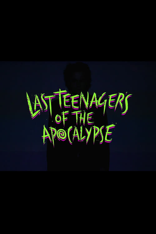 Last Teenagers of the Apocalypse 2016
