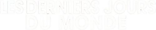 Les Derniers jours du monde