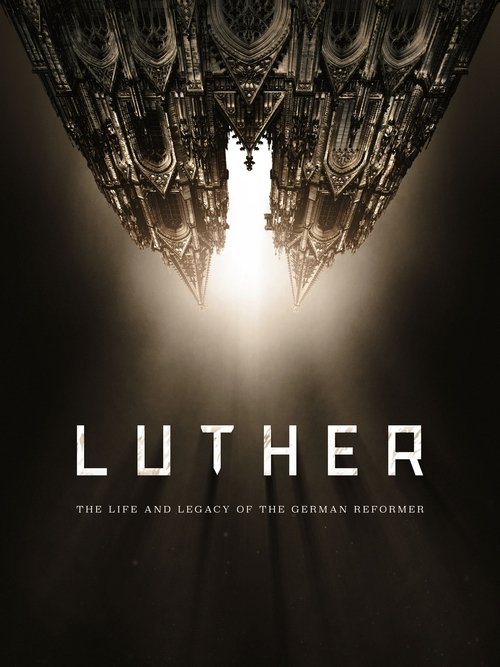 Luther: The Life and Legacy of the German Reformer movie poster player