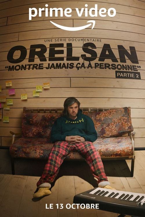 ORELSAN : Montre jamais ça à personne, S02 - (2022)