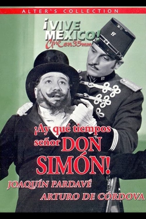 ¡Ay, qué tiempos señor don Simón! 1941 ¡Ay, qué tiempos señor don Simón! 1941
