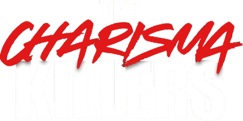 The Charisma Killers