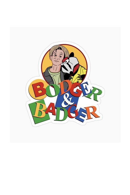 Bodger and Badger