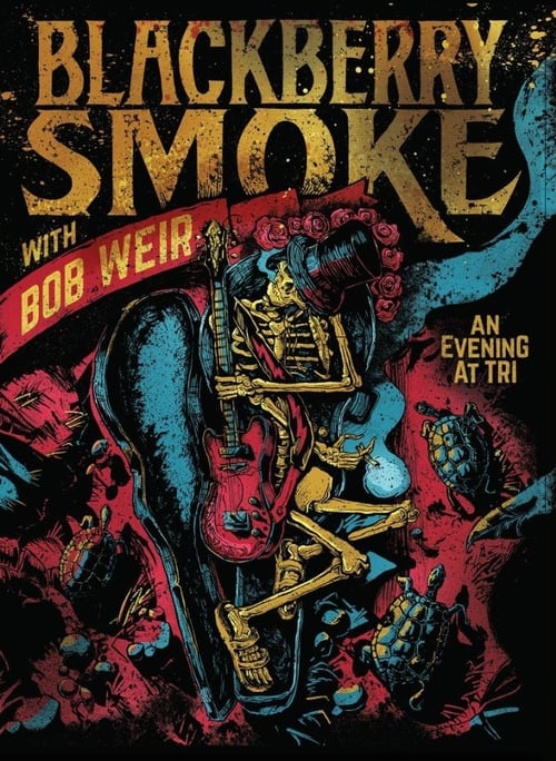 Blackberry Smoke with Bob Weir: An Evening at TRI Movie Poster Image