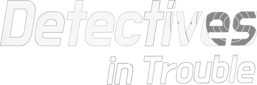 Detectives in Trouble