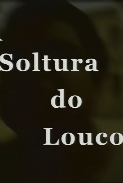 A Soltura do Louco poster