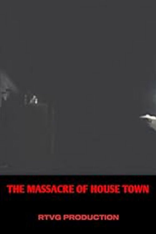 The massacre of house town