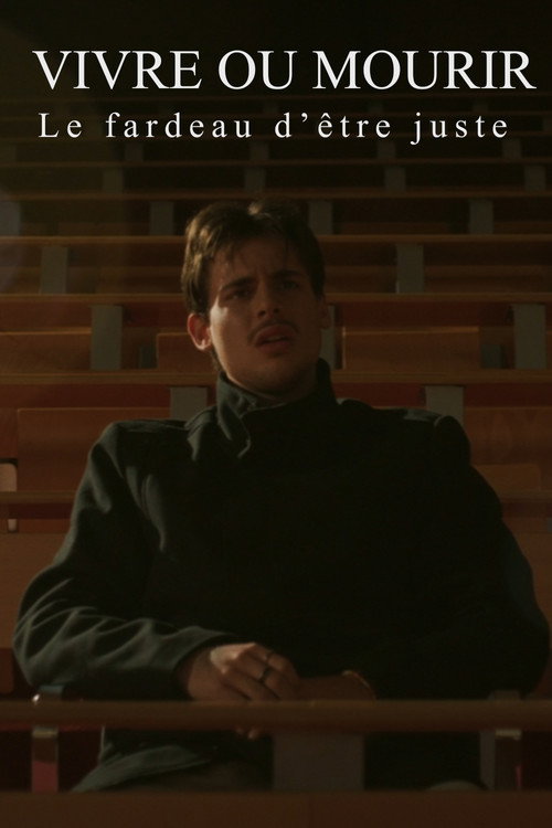 Vivre ou mourir - Le fardeau d'être juste